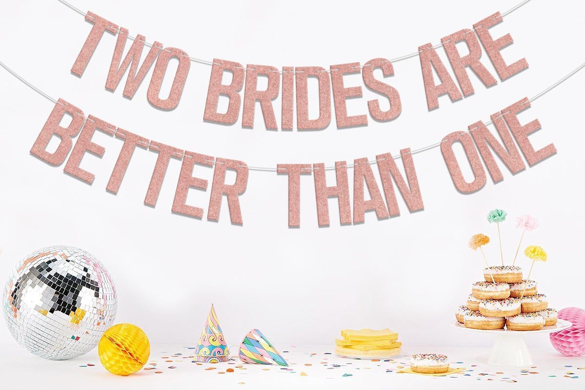 Two Brides Are Better Than One Banner, Lesbian Bachelorette Party Decorations/Gay Bridal Shower Wedding Party Supplies Rose Gold Glitter