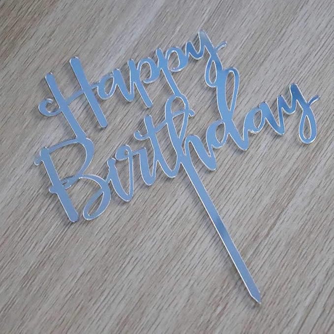 Happy Birthday Cake Topper - Birthday Party Decorations, Mirror Silver Acrylic