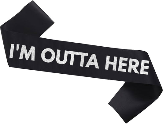 Going Away Divorce or Retirement Sash I'm Outta Here Sash Finally Graduated Decorations Class of 2025 Gifts Congrats Grad Graduation Party Supplies,Black Silver