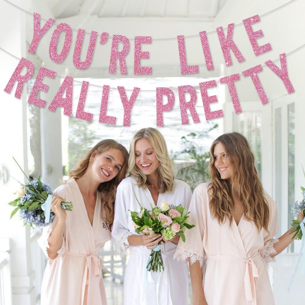 BEISHIDA Pink You're Like Really Pretty Glitter Banner,NO DIY, Pre-Strung Mean Girls Birthday Party Bachelorette Party Decorations,Birthday Gift for Girl