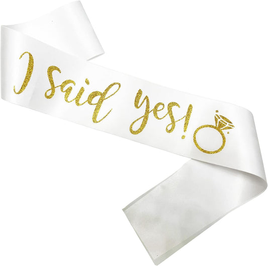 I Said Yes Gold Sash,Engagement Proposal Bachelorette Party Sash for Bridal Shower Wedding Party Favors Accessories Supplies Engagement Gifts for Bride to Be,White