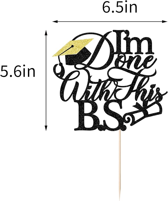 1Pcs I'm Done with This B.S. Cake Topper, Congrats Grad Class of 2026 Cake Topper, Bachelor of Science,Funny Congrats Grad Party Decorations Supplies(black)
