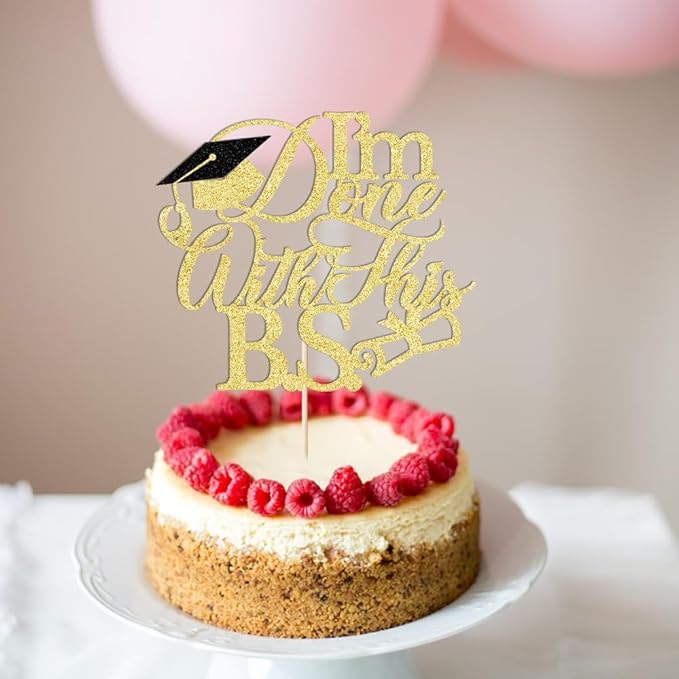 1Pcs I'm Done with This B.S. Cake Topper, Congrats Grad Class of 2025 Cake Topper, Bachelor of Science,Funny Congrats Grad Party Decorations Supplies(gold)