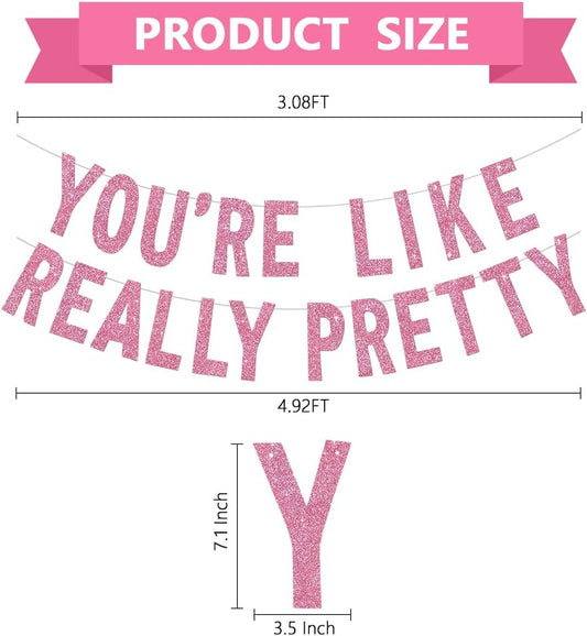 BEISHIDA Pink You're Like Really Pretty Glitter Banner,NO DIY, Pre-Strung Mean Girls Birthday Party Bachelorette Party Decorations,Birthday Gift for Girl