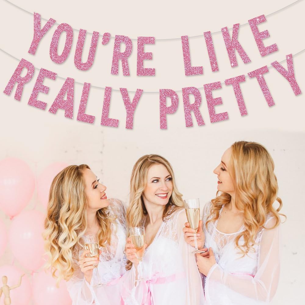 BEISHIDA Pink You're Like Really Pretty Glitter Banner,NO DIY, Pre-Strung Mean Girls Birthday Party Bachelorette Party Decorations,Birthday Gift for Girl