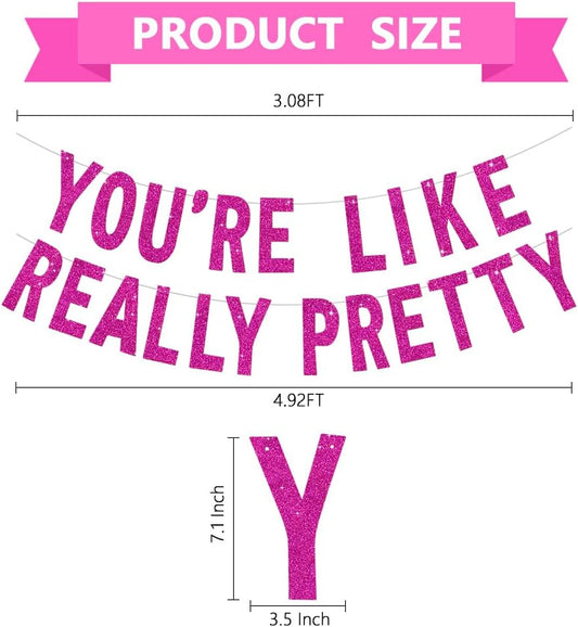 BEISHIDA Rose red You're Like Really Pretty Glitter Banner,NO DIY, Pre-Strung Mean Girls Birthday Party Bachelorette Party Decorations,Birthday Gift for Girl