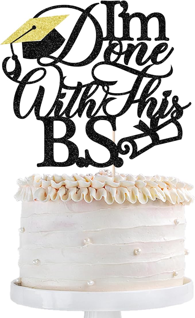 1Pcs I'm Done with This B.S. Cake Topper, Congrats Grad Class of 2026 Cake Topper, Bachelor of Science,Funny Congrats Grad Party Decorations Supplies(black)