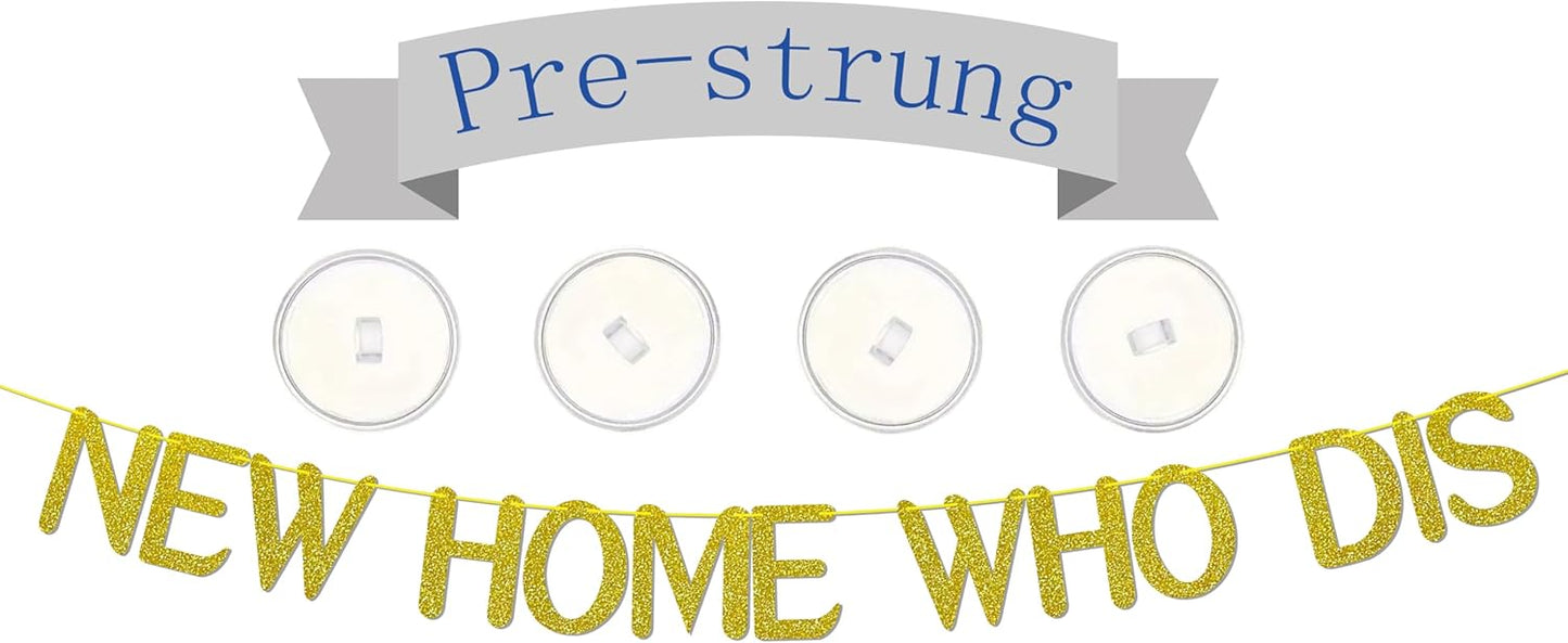 New Home Who Dis Banner,with adhesive hooks,New Home,Welcome Home,Funny Housewarming Party Decorations Spupplies,Gold Glitter Decor(Pre-Strung)