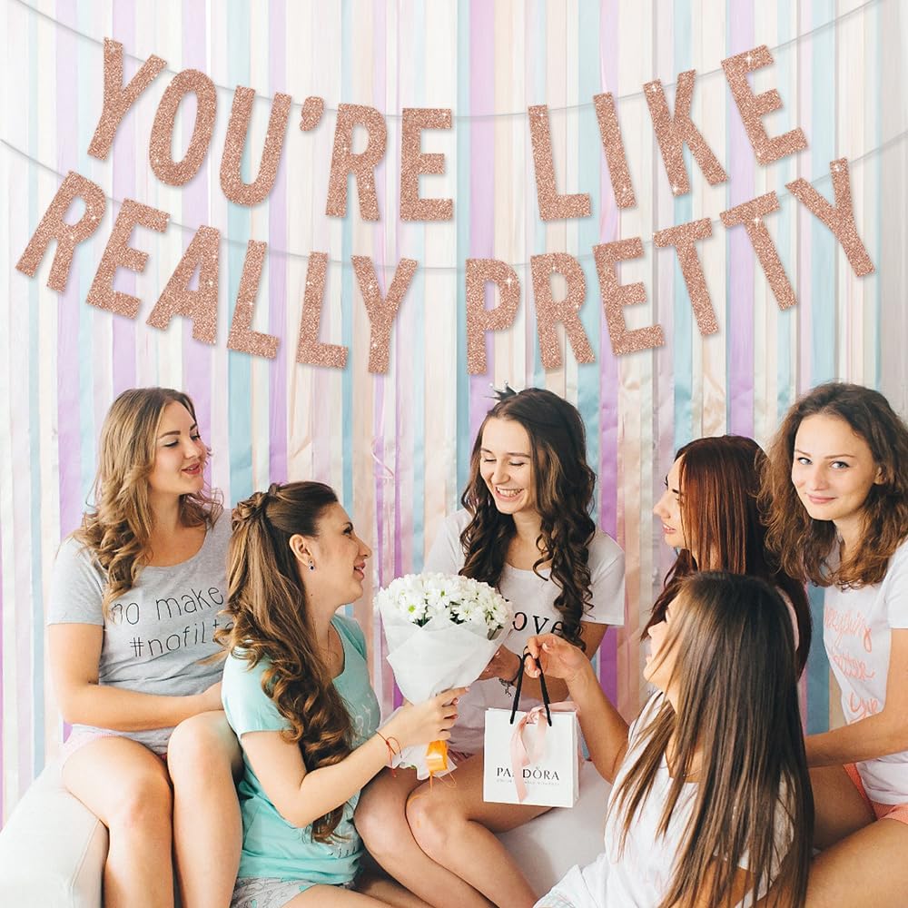 BEISHIDA Rose gold You're Like Really Pretty Glitter Banner,NO DIY, Pre-Strung Mean Girls Birthday Party Bachelorette Party Decorations,Birthday Gift for Girl