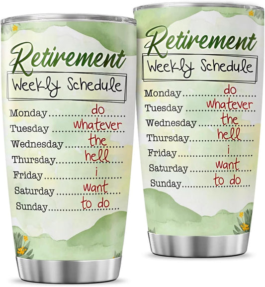 Funny Retirement Gift for Women and Men, Humorous Weekly Schedule Quote Design 20oz Stainless Steel Insulated Tumbler, Ideal for Retired Coworkers, Friends, Parents, Farewell Present