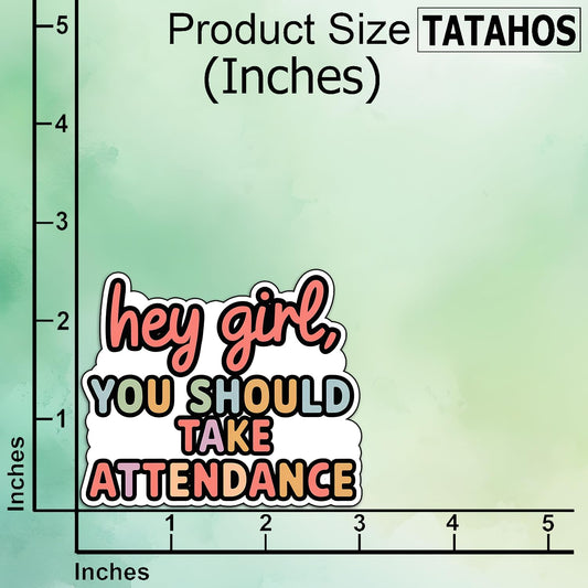 (3Pcs) Hey Girl You Should Take Attendance Stickers Funny Sarcastic Quote Humor Motivational Inspirational Gifts Waterproof Vinyl Decals for Kindle Water Bottle Bumper Car Hard Hat Phone Laptop 3x2,5
