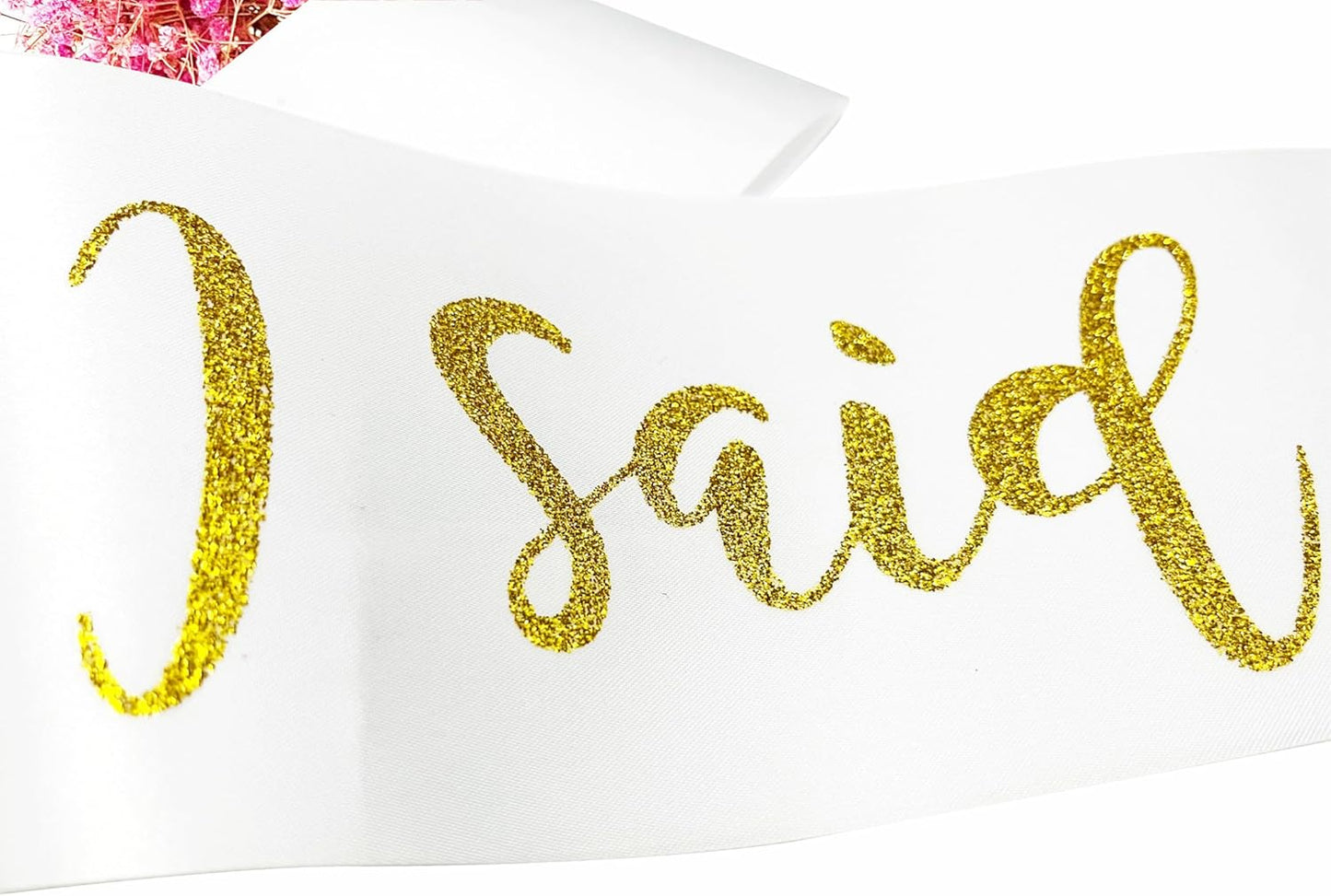 I Said Yes Gold Sash,Engagement Proposal Bachelorette Party Sash for Bridal Shower Wedding Party Favors Accessories Supplies Engagement Gifts for Bride to Be,White