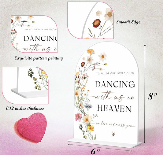 Dancing With Us In Heaven Sign for Wedding, Flower Style Wedding Memorial Sign for Reception and Event Party, Bridal Shower, Engagement, Memorial Plaque, 6X8 Inch Acrylic Arch Signs with Stand,21