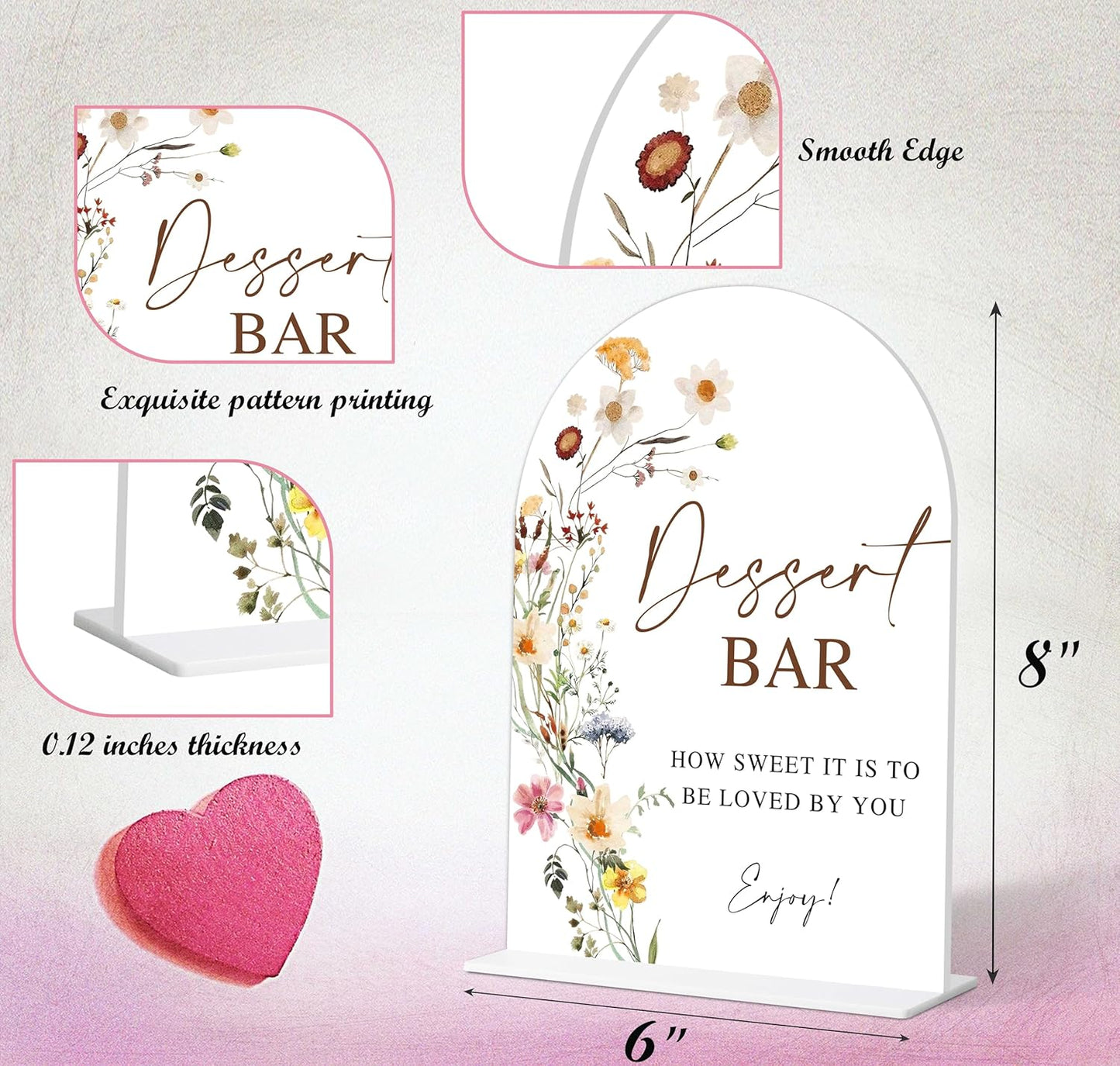 Dessert Table Sign, Flower Style Bridal Shower Sign for Wedding, Engagement, Bridal Shower and Reception, Dessert Table Decorations, Wedding Shower Favors, 6X8 Inch Acrylic Arch Sign with Stand,6